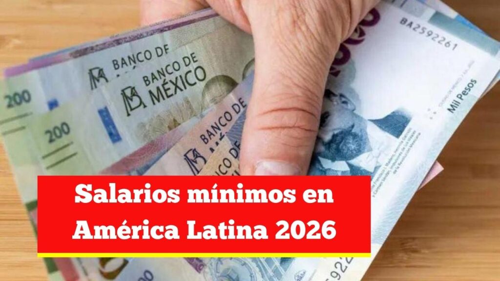 Salarios mínimos en América Latina 2026: países con mayores aumentos y los que quedaron atrás