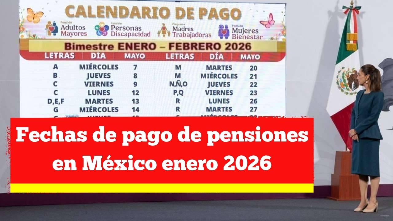 Fechas de pago de pensiones en México enero 2026: calendario oficial y cómo revisarlo