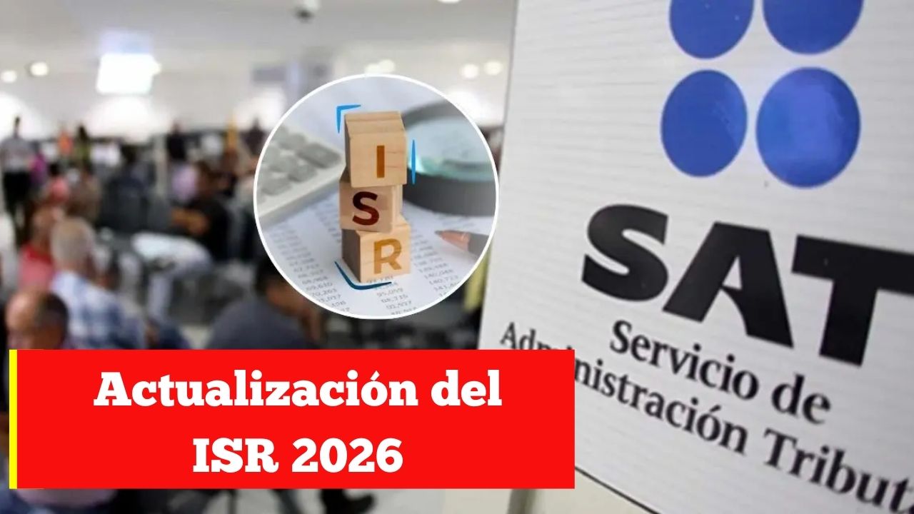 Actualización del ISR 2026: Quién se beneficia con menos impuestos