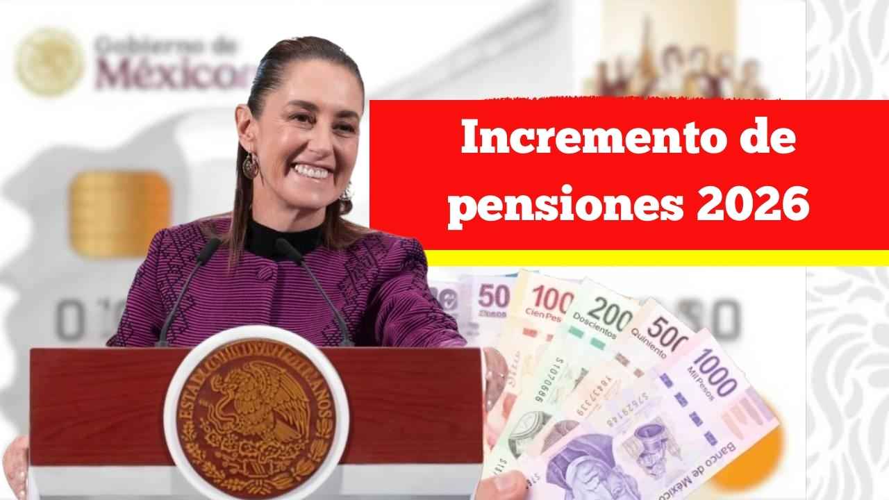 Incremento de pensiones 2026: fechas de depósito y quién recibe el beneficio