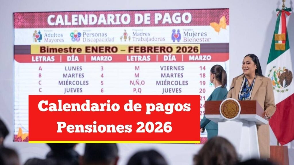 Calendario de pagos Pensiones 2026: incremento y beneficiarios