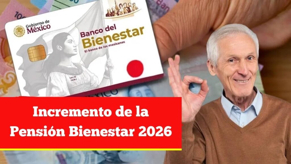 Incremento de la Pensión Bienestar 2026: calendario de pagos y cantidad oficial