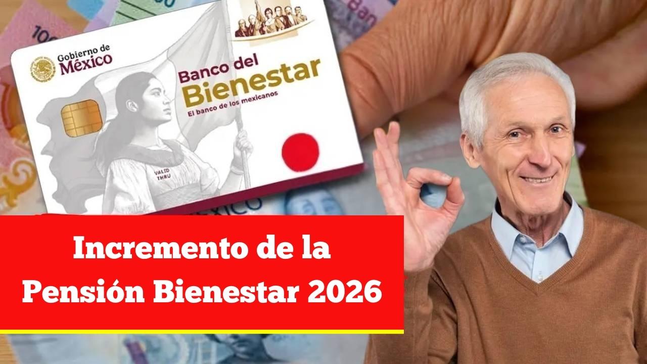 Incremento de la Pensión Bienestar 2026: calendario de pagos y cantidad oficial