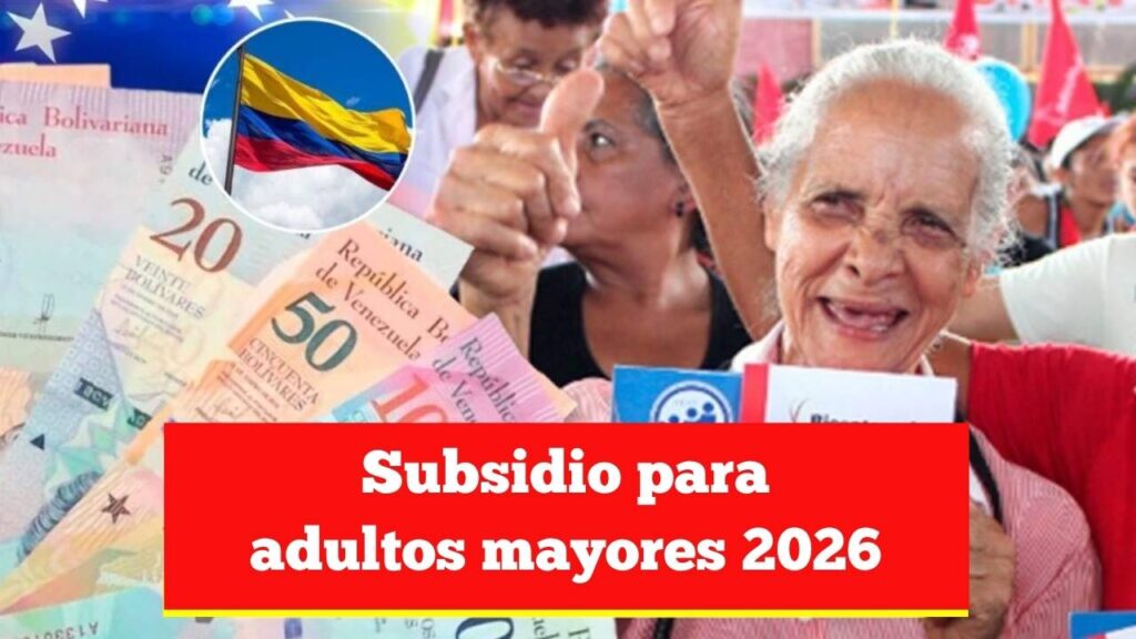 Subsidio para adultos mayores 2026: cómo saber si eres elegible y cuándo se paga